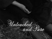 Watch Untouched and Pure
