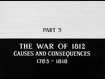 Watch The War of 1812: Causes and Consequences, 1783-1818
