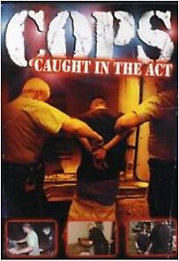 Watch COPS: Caught in the Act