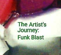 Watch The Artist's Journey: Funk Blast