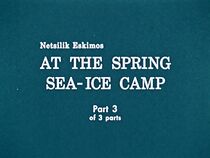 Watch At the Spring Sea-Ice Camp: Part 3 (Short 1967)