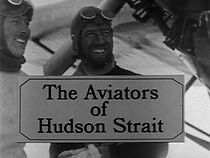 Watch The Aviators of Hudson Strait (Short 1973)