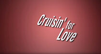 Watch Cruisin' for Love (Short 2008)