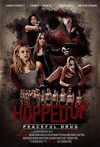 Watch Hopped Up - Friedliche Droge