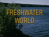 Watch Freshwater World (Short 1974)