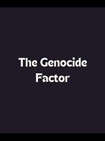 Watch The Genocide Factor