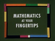 Watch Mathematics at Your Fingertips (Short 1961)