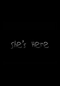 Watch She's Here (Short 2017)