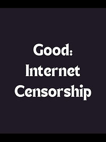 Watch Good: Internet Censorship (Short 2009)