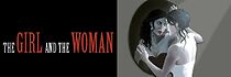 Watch The Girl and the Woman