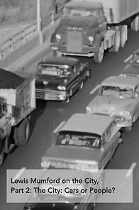 Watch Lewis Mumford on the City, Part 2: The City - Cars or People? (Short 1963)