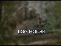 Watch Log House (Short 1976)