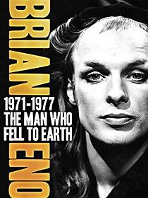 Watch Brian Eno: 1971-1977 - The Man Who Fell to Earth