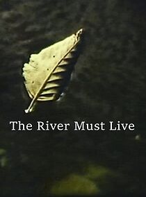 Watch The River Must Live (Short 1966)