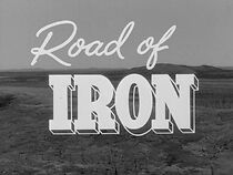 Watch Road of Iron (Short 1955)