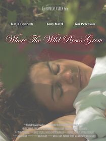 Watch Where the Wild Roses Grow (Short 2012)