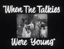 Watch When the Talkies Were Young (Short 1955)
