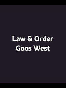 Watch Law & Order Goes West