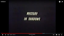 Watch Mystery in Shadows (Short 1960)