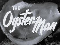 Watch The Oyster-Man (Short 1951)