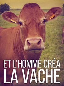Watch Et l'homme créa la vache