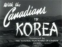Watch With the Canadians in Korea (Short 1952)