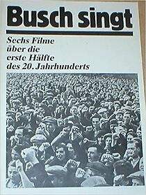 Watch Busch singt - Sechs Filme über die erste Hälfte des 20. Jahrhunderts