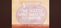 Watch The Youth Who Wanted to Shiver (Short 1978)