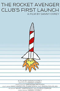 Watch The Rocket Avenger Club's First Launch (Short 2008)