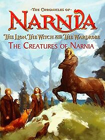 Watch The Chronicles of Narnia: The Lion, the Witch and the Wardrobe: Creating Creatures