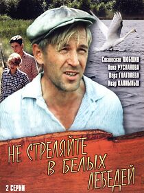 Watch Ne strelyayte v belykh lebedey