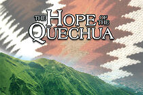 Watch The Hope of the Quechua
