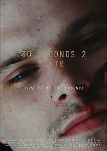 Watch 30 Seconds 2 Late (Short 2012)