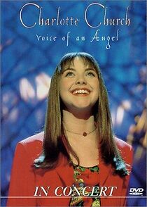 Watch Charlotte Church: Voice of an Angel in Concert