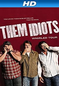 Watch Them Idiots Whirled Tour (TV Special 2012)