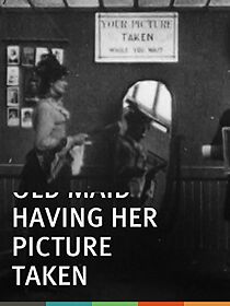 Watch The Old Maid Having Her Picture Taken (Short 1901)