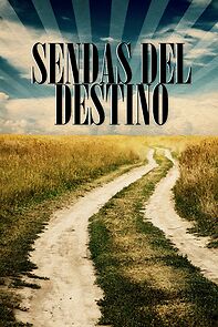 Watch Sendas del destino