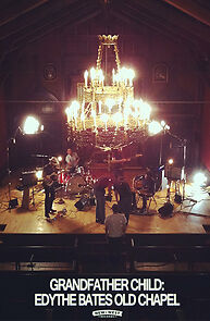 Watch Grandfather Child: Edythe Bates Old Chapel (Short 2012)