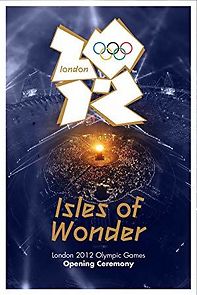 Watch London 2012 Olympic Opening Ceremony: Isles of Wonder