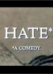 Watch Hate* (*a comedy) (Short 1999)