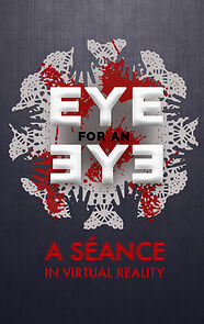 Watch Eye for an Eye: A Séance in VR (Short 2016)
