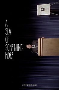 Watch A Sea of Something More (Short 2008)