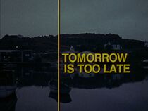 Watch Tomorrow Is Too Late (Short 1974)