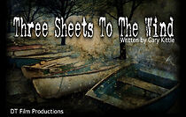 Watch Three Sheets to the Wind (Short 2013)