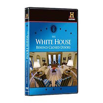Watch The White House: Behind Closed Doors