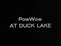 Watch PowWow at Duck Lake (Short 1967)