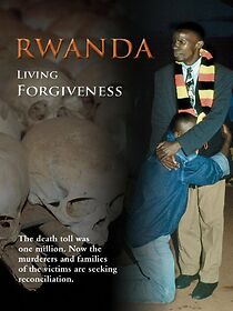Watch Rwanda: Living Forgiveness (Short 2004)
