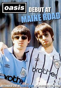 Watch Oasis: First Night Live at Maine Road