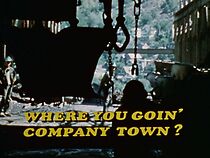Watch Where You Goin' Company Town? (Short 1975)