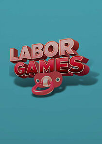 Watch Labor Games